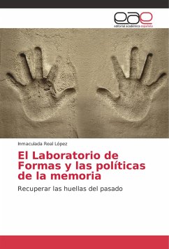 El Laboratorio de Formas y las políticas de la memoria - Real López, Inmaculada