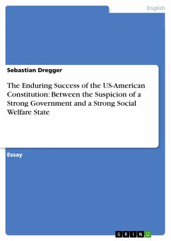 The Enduring Success of the US-American Constitution: Between the Suspicion of a Strong Government and a Strong Social Welfare State (eBook, ePUB) - Dregger, Sebastian