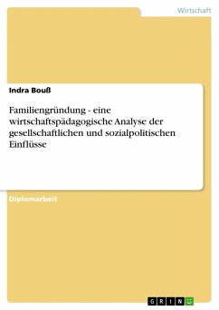 Familiengründung - eine wirtschaftspädagogische Analyse der gesellschaftlichen und sozialpolitischen Einflüsse (eBook, ePUB) - Bouß, Indra
