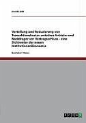 Verteilung und Reduzierung von Transaktionskosten zwischen Anbieter und Nachfrager vor Vertragsschluss - eine Sichtweise der neuen Institutionenökonomie (eBook, ePUB) Verteilung und Reduzierung von Transaktionskosten zwischen Anbieter und Nachfrager vor Vertragsschluss - eine Sichtweise der neuen Institutionenökonomie (eBook, ePUB)