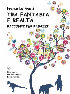 Tra Fantasia e Realtà (fixed-layout eBook, ePUB) - Lo Presti, Franco