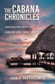 The Cabana Chronicles Conversations About God Judaism and Christianity (eBook, ePUB)