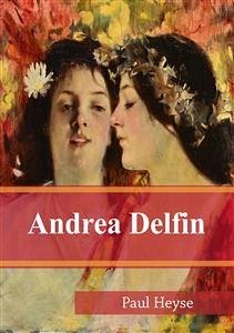 Andrea Delfin (eBook, PDF) - Heyse, Paul
