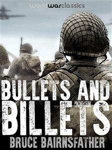Bullets & Billets (eBook, ePUB) - Bairnsfather, Bruce