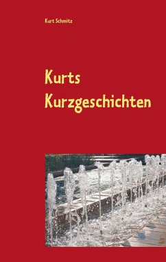 Kurts Kurzgeschichten - Schmitz, Kurt