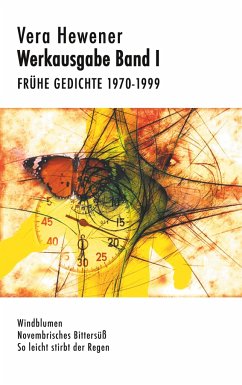 Werkausgabe Band I. Frühe Gedichte 1970-1999 - Hewener, Vera