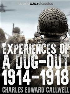 Experiences of a Dug-out: 1914-1918 (eBook, ePUB) - Edward Callwell, Charles