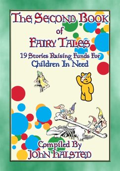 THE SECOND BOOK OF FAIRY TALES - 19 illustrated children's tales raising funds for Children in Need (eBook, ePUB) - E. Mouse, Anon; by John Halsted, Compiled
