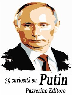 39 curiosità su Putin (eBook, ePUB) Cover 39 curiosità su Putin (eBook, ePUB)