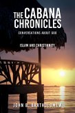 The Cabana Chronicles Conversations About God Islam and Christianity (eBook, ePUB)
