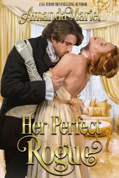 Her Perfect Rogue (A Rogue's Kiss, #1) (eBook, ePUB) - Mariel, Amanda Her Perfect Rogue (A Rogue's Kiss, #1) (eBook, ePUB) - Mariel, Amanda