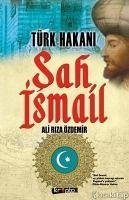 Türk Hakani Sah Ismail - Riza Özdemir, Ali