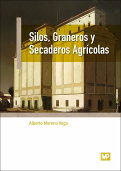 Silos, graneros y secaderos agrícolas - Moreno Vega, Alberto