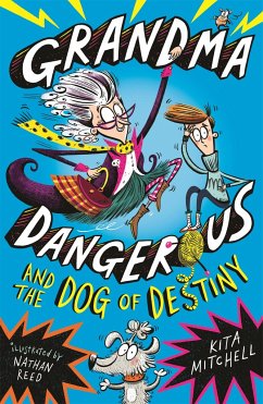 Grandma Dangerous and the Dog of Destiny - Mitchell, Kita