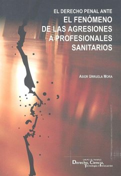 Cover El derecho penal ante el fenómeno de las agresiones a profesionales sanitarios