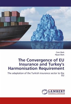 The Convergence of EU Insurance and Turkey's Harmonisation Requirement - Berk, Cem;Berk, Niyazi