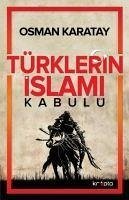 Türklerin Islami Kabulü - Karatay, Osman