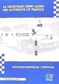 La velocidad como causa del accidente de tráfico. Supuestos propuestos y resueltos.