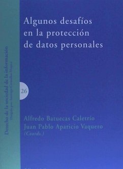 Algunos desafíos en la protección de datos personales - Batuecas Caletrío, Alfredo . . . [et al.