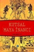 Kutsal Maya Inanci - Nilgün Arit, Ayse