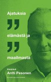 Ajatuksia elämästä ja maailmasta