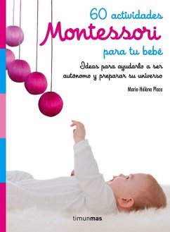 60 actividades Montessori para tu bebé : ideas para ayudarlo a ser autónomo y preparar su universo - Place, Marie-Hélène; Place, Marie Hélène