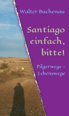 Santiago einfach, bitte! (eBook, ePUB) - Buchenau, Walter