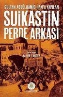 Sultan Abdülhamid Hana Yapilan Suikastin Perde Arkasi - Kolektif