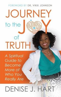 Journey to the Joy of Truth - Hart, Denise J.