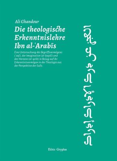 Die theologische Erkenntnislehre Ibn al-Arabis - Ghandour, Ali