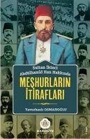 Sultan Ikinci Abdülhamid Han Hakkinda Meshurlarin Itiraflari - Osmanoglu, Yavuzhanli