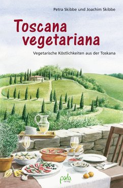 Toscana vegetariana (eBook, PDF) - Skibbe, Petra; Skibbe, Joachim