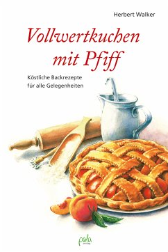 Vollwertkuchen mit Pfiff (eBook, PDF) - Walker, Herbert