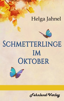 Schmetterlinge im Oktober (eBook, ePUB) - Jahnel, Helga