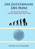Die Entstehung des Papas (eBook, ePUB) Die Entstehung des Papas (eBook, ePUB)