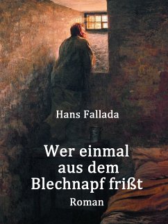 Wer einmal aus dem Blechnapf frißt (eBook, ePUB) - Fallada, Hans