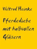 Pferdediebe mit halbvollen Gläsern (eBook, ePUB)