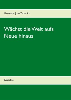 Wächst die Welt aufs Neue hinaus (eBook, ePUB)