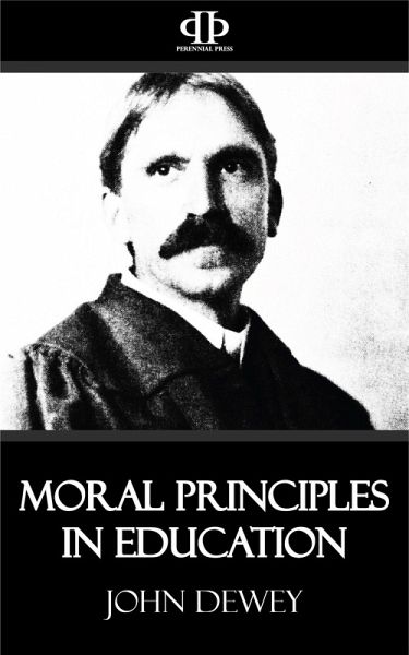 Moral Principles in Education (eBook, ePUB) Moral Principles in Education (eBook, ePUB)