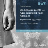 Ich bedaure nichts / Alles schmeckt nach Abschied. Tagebücher 1955-1970 (MP3-Download)