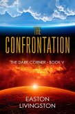 The Confrontation: The Dark Corner - Book V (The Dark Corner Archives, #5) (eBook, ePUB)