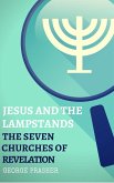 Jesus and the Lampstands: The Seven Churches of Revelation (eBook, ePUB) Jesus and the Lampstands: The Seven Churches of Revelation (eBook, ePUB)