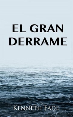 El gran derrame (eBook, ePUB) - Kenneth Eade
