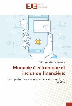 Monnaie électronique et inclusion financière: - Kengne Assomo, Aubin Martial