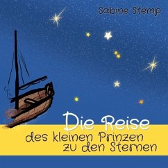 Die Reise des kleinen Prinzen zu den Sternen - Stemp, Sabine