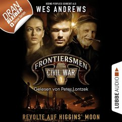 Revolte auf Higgins' Moon / Frontiersmen Civil War Bd.1 (MP3-Download) - Andrews, Wes; Perplies, Bernd