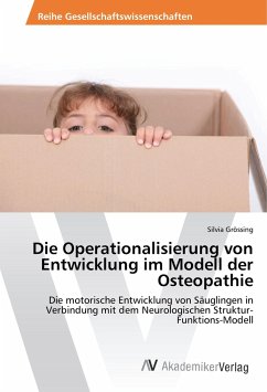 Die Operationalisierung von Entwicklung im Modell der Osteopathie - Grössing, Silvia