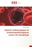 Aspects endoscopiques et anatomopathologiques cancer de l'¿sophage