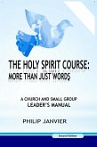The Holy Spirit Course: A Church and Small Group Leader's Manual (The Holy Spirit Course: More than just words, #1) (eBook, ePUB)