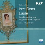 Preußens Luise. Vom Entstehen und Vergehen einer Legende (MP3-Download)